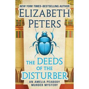 The Deeds of the Disturber -- Elizabeth Peters